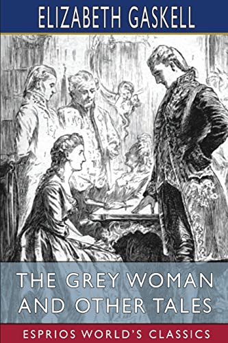 Imagen de archivo de The Grey Woman and Other Tales (Esprios Classics) (Paperback) a la venta por Grand Eagle Retail