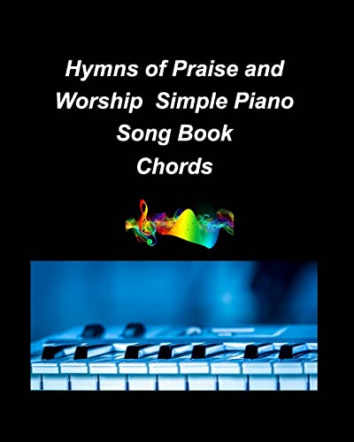 Beispielbild fr Hyns of Praise and Worship Simple Piano Song Book Chords: piano simple chords fake book religious church worship praise melody lyrics zum Verkauf von Lucky's Textbooks
