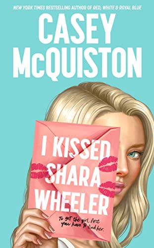 Beispielbild fr I Kissed Shara Wheeler: Casey McQuiston zum Verkauf von medimops