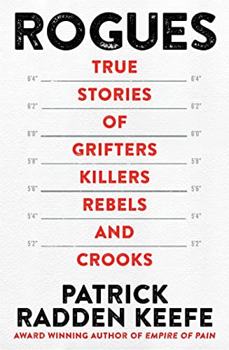 Stock image for Rogues: True Stories of Grifters, Killers, Rebels and Crooks for sale by WorldofBooks