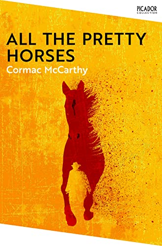 Imagen de archivo de All the Pretty Horses: Cormac McCarthy (Picador Collection, 23) a la venta por WorldofBooks