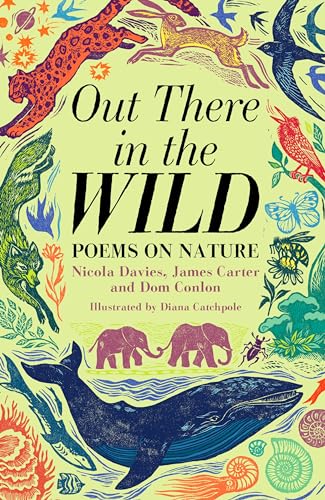 Stock image for Out There in the Wild: Poems on Nature for sale by Reuseabook