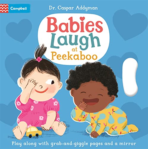 Beispielbild fr Babies Laugh at Peekaboo: Play Along with Grab-and-pull Pages and Mirror zum Verkauf von WorldofBooks