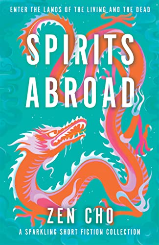 Beispielbild fr Spirits Abroad: This award-winning collection inspired by Asian myths and folklore will entertain and delight zum Verkauf von AwesomeBooks