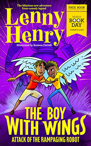 Beispielbild fr The Boy With Wings: Attack of the Rampaging Robot - World Book Day 2023 zum Verkauf von WorldofBooks