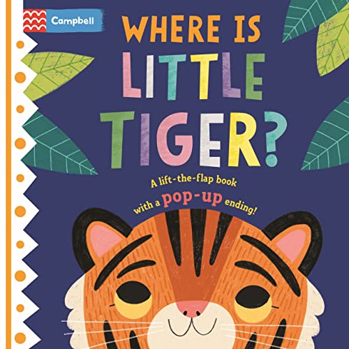 Stock image for Where Is Little Tiger?: The lift-the-flap book with a pop-up ending! for sale by Goodwill