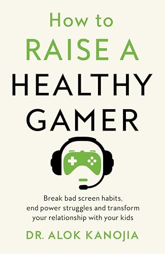 Stock image for How to Raise a Healthy Gamer for sale by Blackwell's
