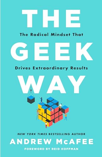 Stock image for The Geek Way: The Radical Mindset That Drives Extraordinary Results for sale by Kennys Bookstore