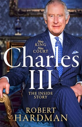9781035027415: Charles III: New King. New Court. The Inside Story.