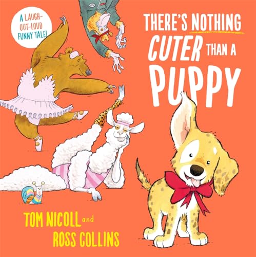 Imagen de archivo de There's Nothing Cuter Than a Puppy: A Laugh-Out-Loud Funny Tale a la venta por WorldofBooks