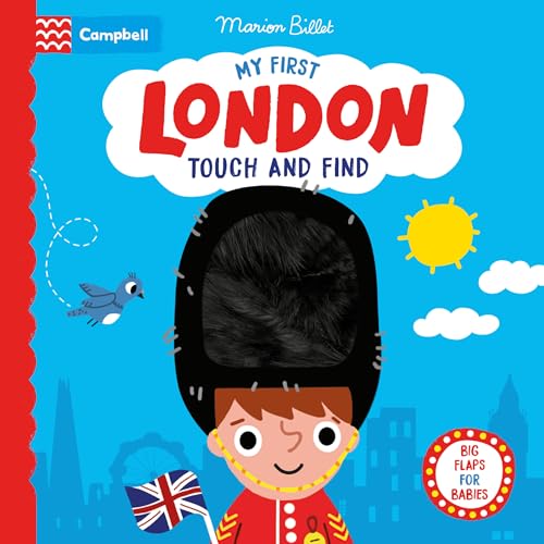 Beispielbild fr My First London Touch and Find: A lift-the-flap book for babies (Campbell London) zum Verkauf von Monster Bookshop