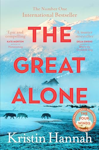 Beispielbild fr The Great Alone: A Story of Love, Heartbreak and Survival From the Worldwide Bestselling Author of The Four Winds zum Verkauf von AMM Books
