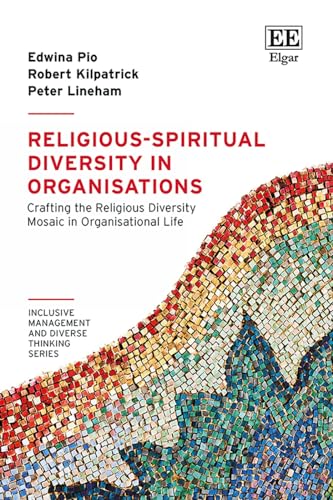 9781035313679: Religious-Spiritual Diversity in Organisations: Crafting the Religious Diversity Mosaic in Organisational Life (Inclusive Management and Diverse Thinking series)