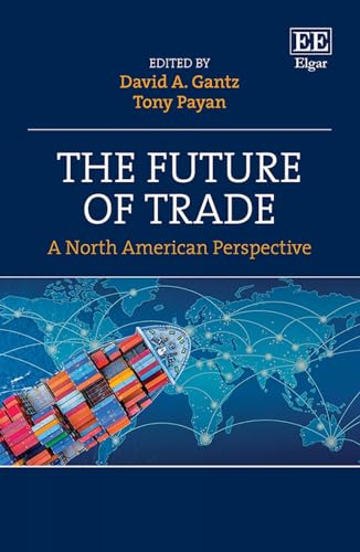 9781035315413: The Future of Trade: A North American Perspective