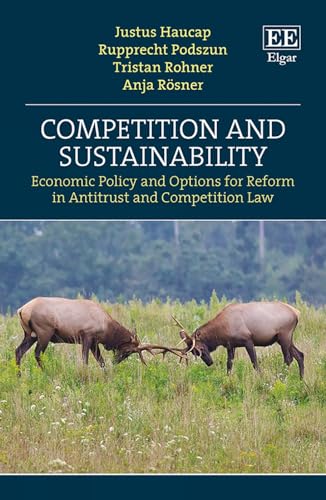 Beispielbild fr Competition and Sustainability - Economic Policy and Options for Reform in Antitrust and Competition Law zum Verkauf von PBShop.store UK