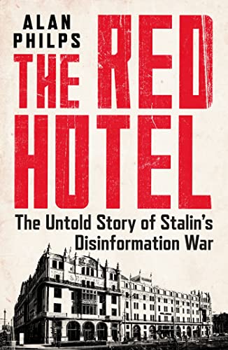 Imagen de archivo de The Red Hotel: The Untold Story of Stalin  s Disinformation War a la venta por WorldofBooks