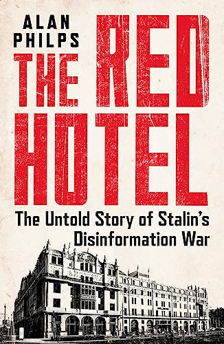 Imagen de archivo de The Red Hotel: The Untold Story of Stalin s Disinformation War a la venta por Universal Store