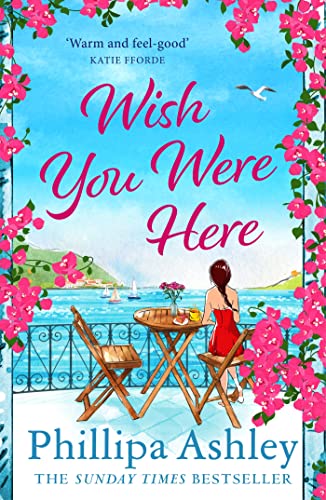 Beispielbild fr Wish You Were Here: Escape with an absolutely perfect and uplifting romantic read from the Sunday Times bestseller zum Verkauf von WorldofBooks