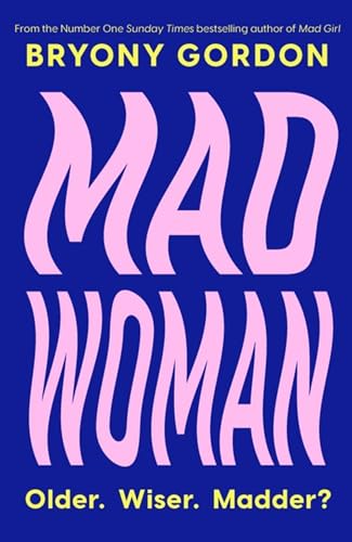 Beispielbild fr Mad Woman: The hotly anticipated follow-up to lifechanging bestseller, MAD GIRL zum Verkauf von WorldofBooks