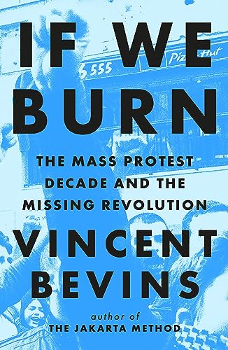 Stock image for IF WE BURN: THE MASS PROTEST DECADE AND for sale by Brook Bookstore