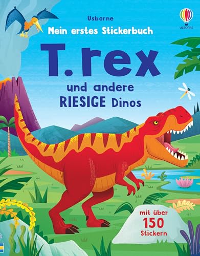 Stock image for Mein erstes Stickerbuch: T. rex und andere RIESIGE Dinos for sale by GreatBookPrices