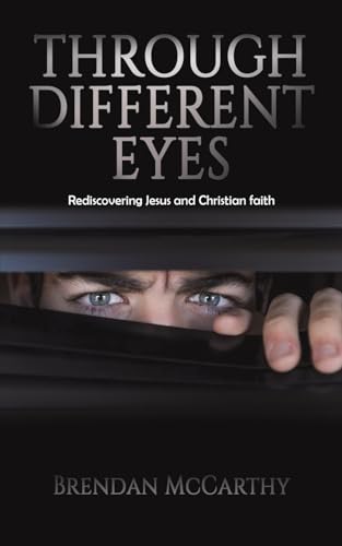 Stock image for Through Different Eyes : Rediscovering Jesus and Christian Faith for sale by GreatBookPrices