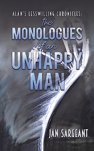 9781035815920: Alan's Lesswilling Chronicles: the monologues of an unhappy man