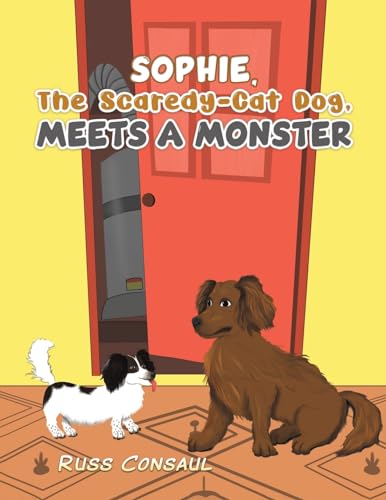 Imagen de archivo de Sophie, The Scaredy-Cat Dog, Meets a Monster a la venta por California Books