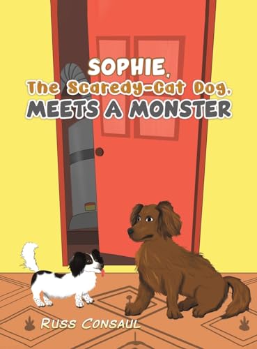 Imagen de archivo de Sophie, The Scaredy-Cat Dog, Meets a Monster a la venta por California Books