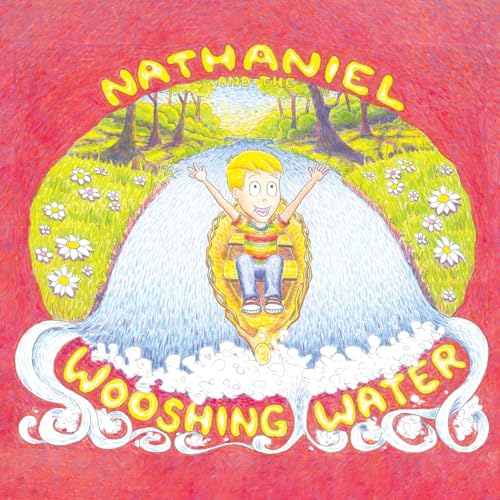 Imagen de archivo de Nathaniel and the Wooshing Water a la venta por GreatBookPrices