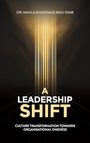Beispielbild fr Leadership Shift : Culture Transformation Towards Organisational Oneness zum Verkauf von GreatBookPrices