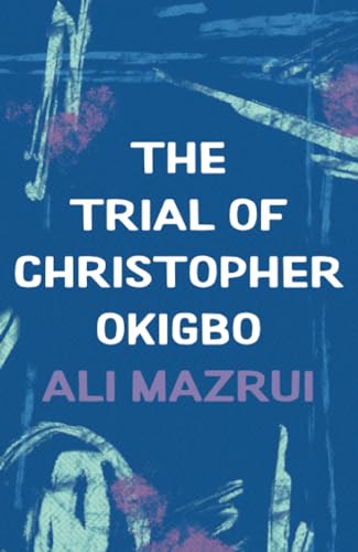 Beispielbild fr The Trial of Christoper Okigbo zum Verkauf von Monster Bookshop