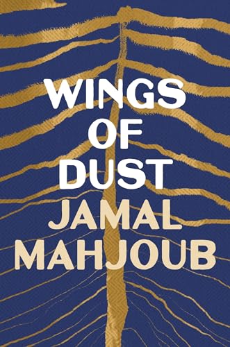 Beispielbild fr Wings of Dust: Jamal Mahjoub zum Verkauf von Monster Bookshop
