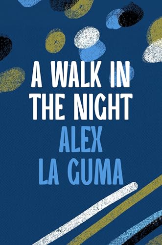 9781035906147: A Walk in the Night: Alex La Guma