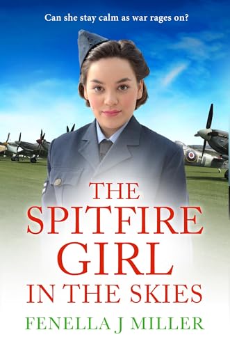 Imagen de archivo de The Spitfire Girl in the Skies: A heartwarming and romantic WW2 saga a la venta por WeBuyBooks