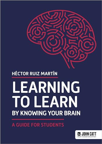 Imagen de archivo de Learning to Learn by Knowing Your Brain : A Guide for Students a la venta por GreatBookPrices