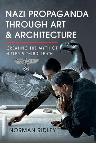 Imagen de archivo de Nazi Propaganda Through Art and Architecture a la venta por Blackwell's