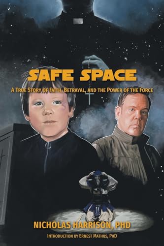 Stock image for Safe Space: A True Story of Faith, Betrayal, and the Power of the Force for sale by California Books