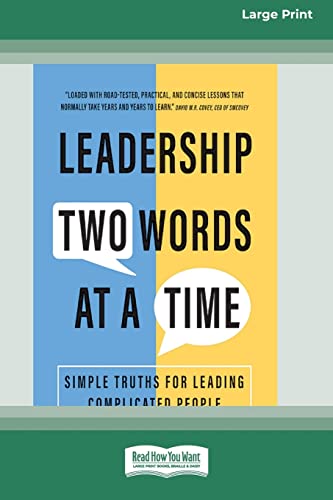 Imagen de archivo de Leadership Two Words at a Time: Simple Truths for Leading Complicated People [Large Print 16 Pt Edition] a la venta por California Books