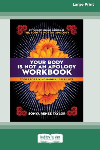 Imagen de archivo de Your Body Is Not an Apology Workbook: Tools for Living Radical Self-Love [Standard Large Print 16 Pt Edition] a la venta por GreatBookPrices