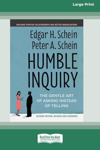 Stock image for Humble Inquiry, Second Edition: The Gentle Art of Asking Instead of Telling [Standard Large Print 16 Pt Edition] for sale by California Books
