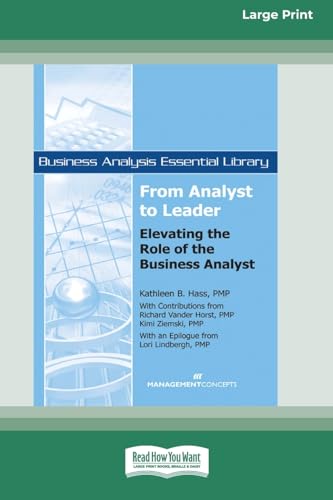 Stock image for From Analyst to Leader: Elevating the Role of the Business Analyst [Large Print 16 Pt Edition] for sale by California Books