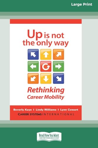 Beispielbild fr Up Is Not the Only Way: Rethinking Career Mobility [Large Print 16 Pt Edition] zum Verkauf von California Books
