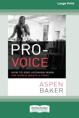 Stock image for Pro-Voice: How to Keep Listening When the World Wants a Fight [Large Print 16 Pt Edition] for sale by GreatBookPrices