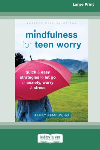 Imagen de archivo de Mindfulness for Teen Worry: Quick and Easy Strategies to Let Go of Anxiety, Worry, and Stress [Standard Large Print 16 Pt Edition] a la venta por California Books