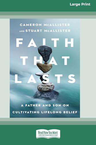 Stock image for Faith That Lasts: A Father and Son on Cultivating Lifelong Belief [Standard Large Print] for sale by California Books