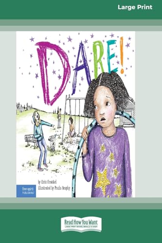 9781038763488: Dare!: A Story about Standing Up to Bullying in Schools [Standard Large Print]
