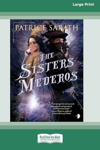 Stock image for The Sisters Mederos: A Tale of Port Saint Frey [Large Print 16 Pt Edition] for sale by GreatBookPrices