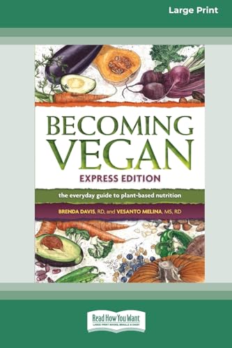 Imagen de archivo de Becoming Vegan: The Everyday Guide to Plant-Based Nutrition: Express Edition [Large Print 16 Pt Edition] a la venta por California Books