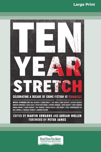 Stock image for Ten Year Stretch: Celebrating a Decade of Crime Fiction at CrimeFest [Large Print 16 Pt Edition] for sale by GreatBookPrices